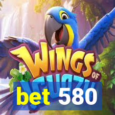 bet 580